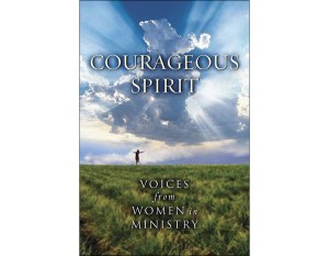 Courageous Spirit Voices from Women in Ministry